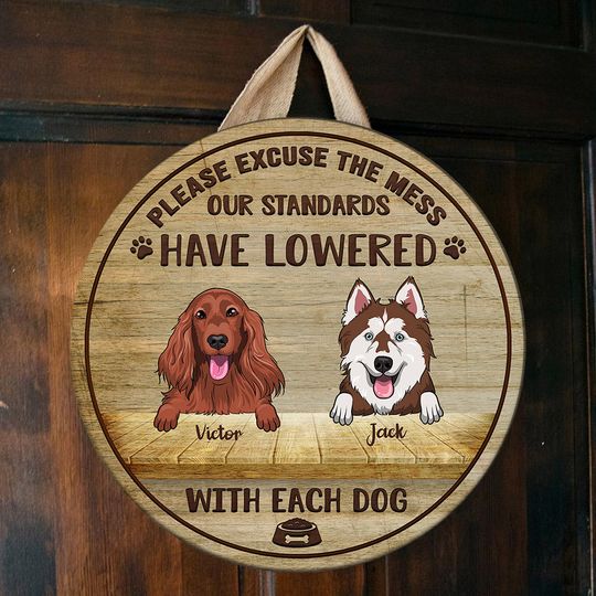 Please Excuse The Mess Funny Gift Personalized Dogs Owner Customize House Door Sign