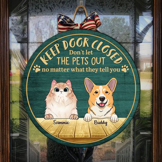 Keep Door Closed, Don't Let Them Out Funny Gift Personalized Dogs Owner Customize House Door Sign