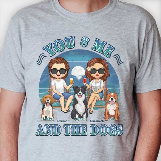 You & Me And The Dogs - Personalized Unisex T-shirt - Gift For Couple, Husband Wife, Anniversary, Engagement, Wedding, Marriage Gift