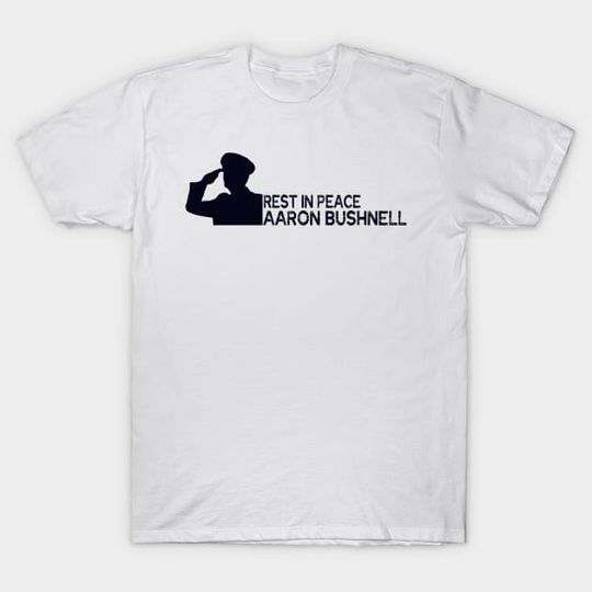 Rest In Peace Aaron Bushnell Shirt, Aaron Bushnell T-Shirt