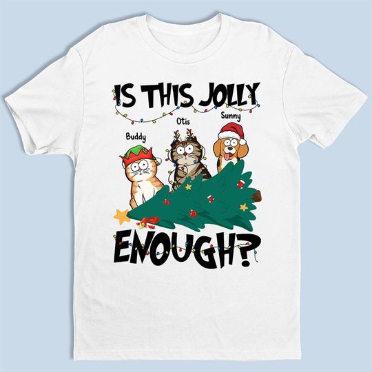 Is This Jolly Enough - Cat Personalized Unisex T-shirt, - Christmas Gift For Pet Lovers