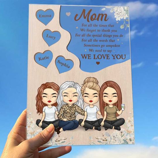 We Need To Say We Love You Mom's Gift Personalized Acrylic Plaque With Stand