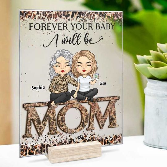 Forever Your Babies We Will Be Mom's Gift Personalized Acrylic Plaque With Stand