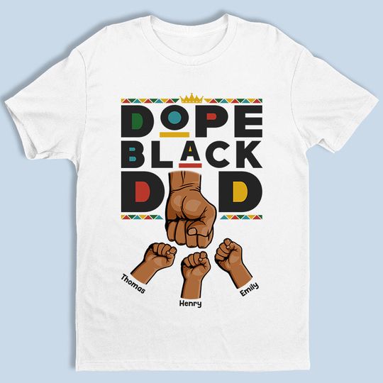 Dope Black Dad - Family Personalized Custom Unisex T-shirt