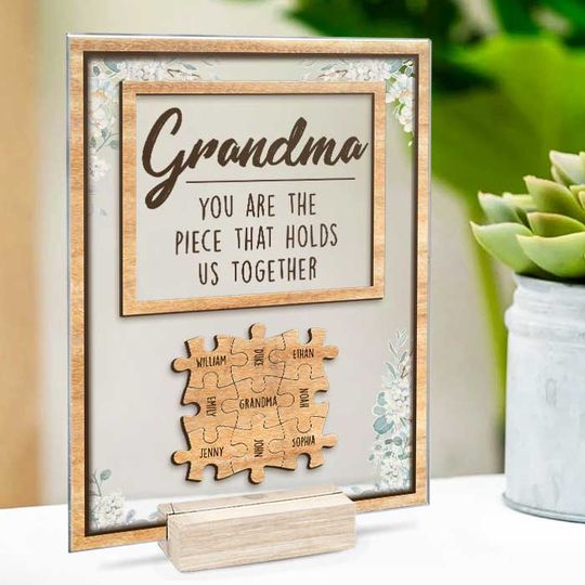 You Are The Piece That Holds Us Together Mom Grandma Gift Personalized Acrylic Plaque With Stand