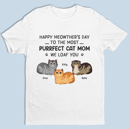 Happy Mother’s Day To Cat Mom - Cat Personalized Custom Unisex T-shirt