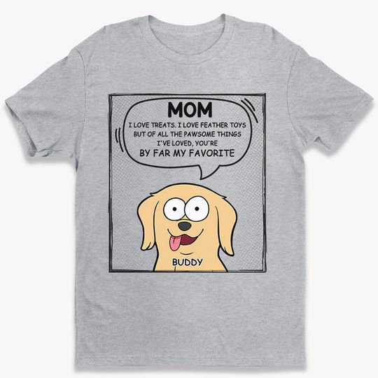 You're My Best Mom Ever - Dog Personalized Custom Unisex T-shirt - Gift For Pet Lovers