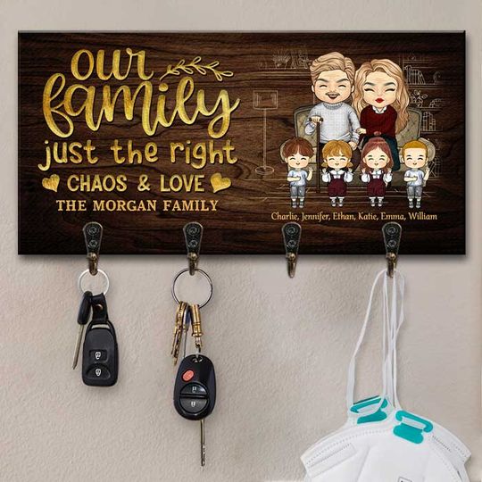 Our Family Just The Right Chaos And Love - Personalized Key Hanger, Key Holder