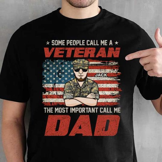 Some People Call Me A Veteran Dad - Gift For 4th Of July - Personalized T-Shirt