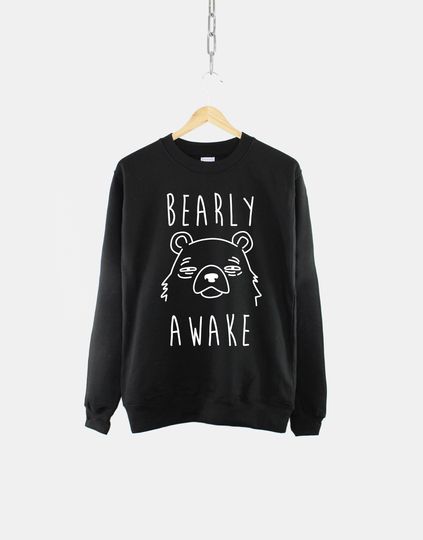 Bearly Awake Sweatshirt