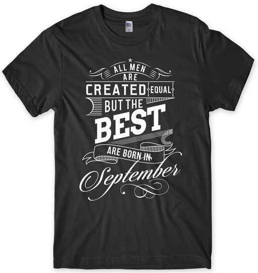 The Best Are Born In September Birthday T-Shirt, Birthday Gift