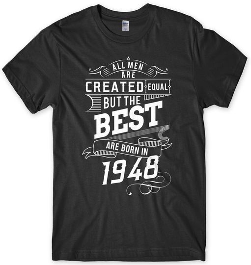 The Best Are Born In 1948 Birthday T-Shirt, Birthday Gift
