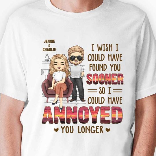 Wish I Could Have Found You Sooner - Personalized T-shirt - Gift For Couple, Husband Wife