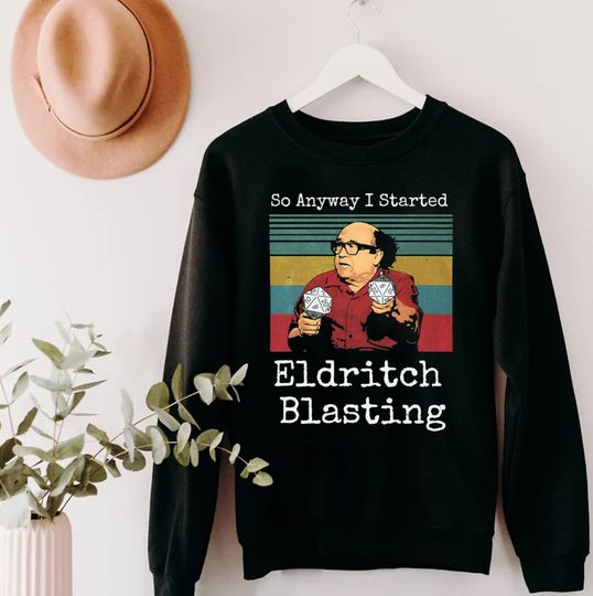 So Anyway I Started Eldritch Blasting Shirt