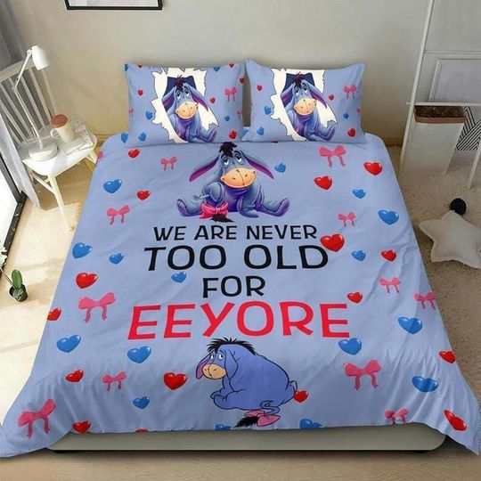 We Are Never Too Old For Eeyore Winnie The Pooh Bedding Set