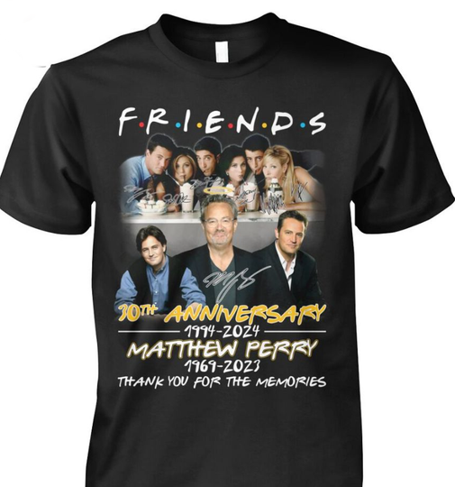 Friends 30Th Anniversary 1994–2024 T-Shirt, Matthew Perry 1969–2023