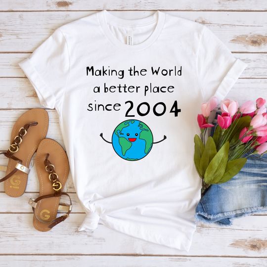 Making the World a Better Place Since 2004 T-Shirt