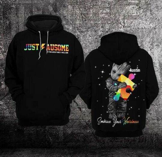 Custom Autism Awareness  Just Ausome, Embrace Your Weirdness 3D Hoodie