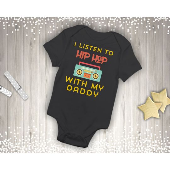 Listen to Hip Hop with Daddy, Funny Baby Bodysuit