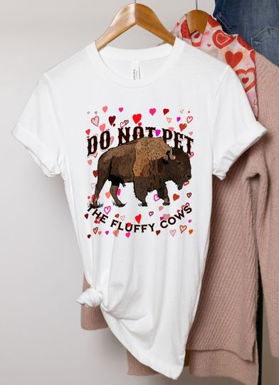 Valentine's Day Do Not Pet the Fluffy Cows Shirt, Funny Valentines Day T-Shirt