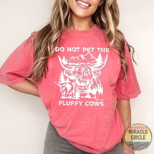 Do Not Pet The Fluffy Cows 1717 Shirt, YStone, Badland, Grand Teton National Park Shirt