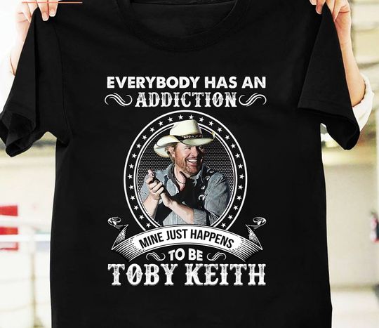 Everybody Has An Addiction Mine Just Happens To Be Toby Keith Vintage T-Shirt