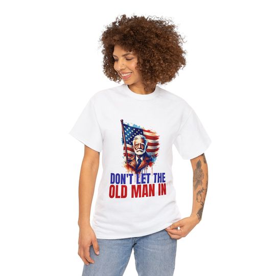 Don't let the old man in American flag T-Shirt