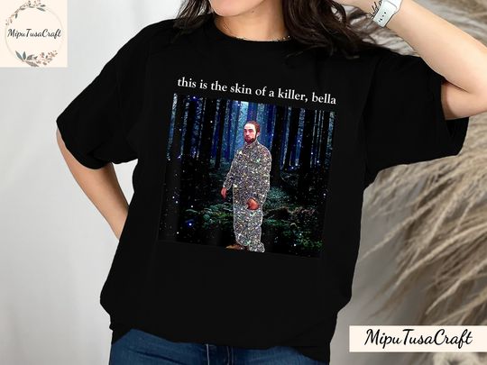 This Is The Skin Of A Killer Bella T Shirt