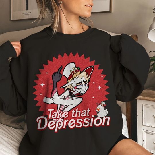 TAKE THAT DEPRESSION Shirt, Lucifer Morningstar  Shirt, Lucifer Hazbin Hotel sweatshirt