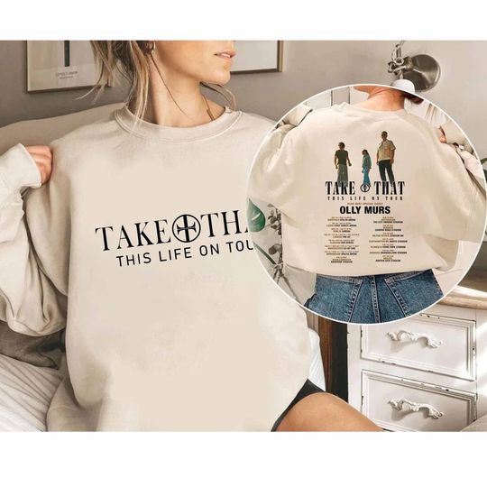 Take That This Life on Tour 2024 Sweatshirt, Take That Band Fan Gift