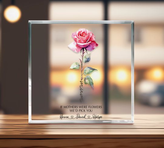 Special Mother's Day Gift, "If Mothers Were Flowers" Acrylic Plaque