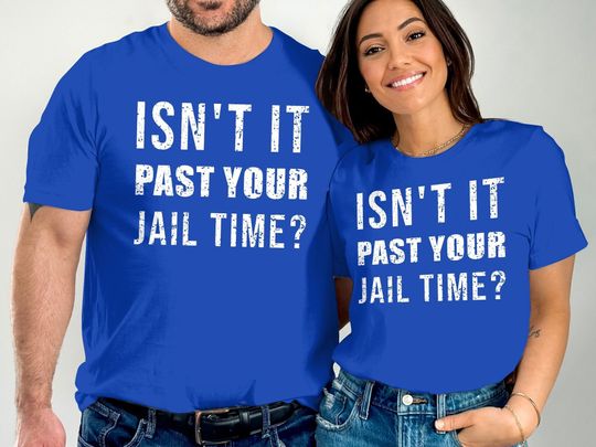 Isn't It Past Your Jail Time Funny 2024 Election Shirt, Jimmy Kimmel Shirt