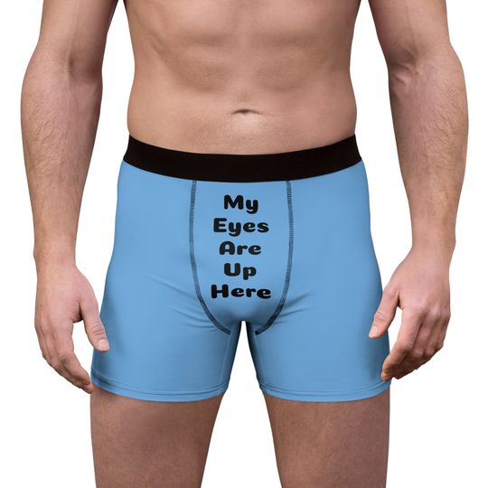 My Eyes Are Up Here Men's Boxer Briefs