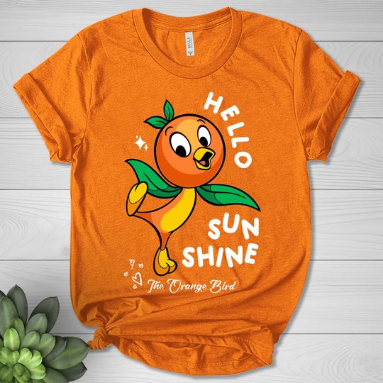 Disney Orange Bird Shirts, Orange Bird Hello Sunshine Shirt