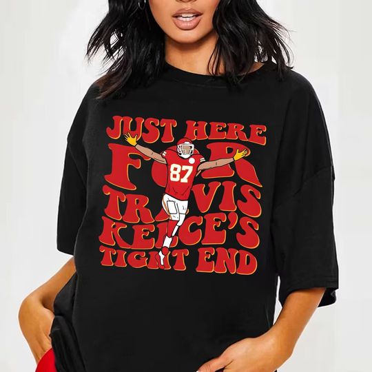 Vintage Just here for Travis Kelce 90s Shirt, Vintage Kelce Shirt, American Football Shirt