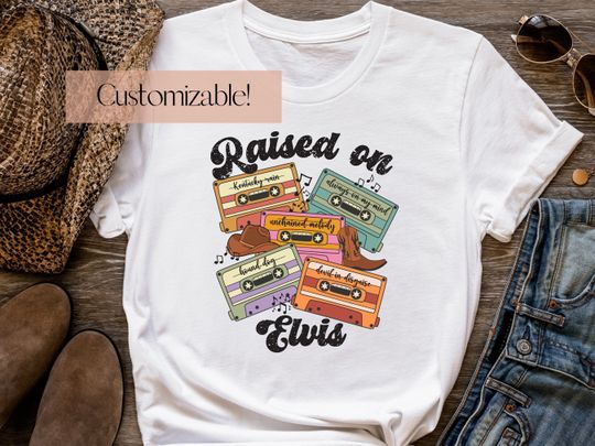 Raised on Elvis Presley Country Shirt, 90 Country Music Shirt