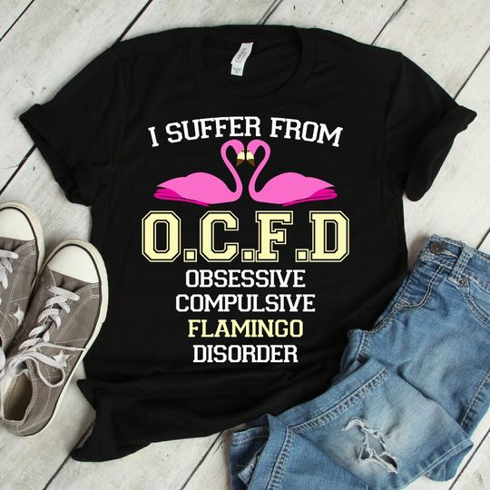 Obsessive Flamingo Disorder T-Shirt