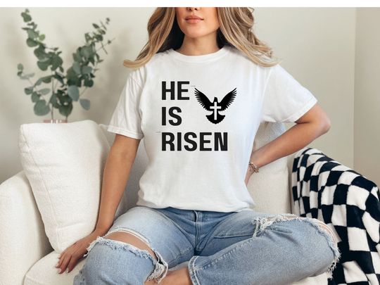He is Risen Shirt, Christian Shirt, Easter Shirt