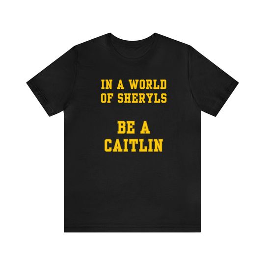 Caitlin Clark Shirt | In A World of Sheryls, Be A Caitlin | Caitlin Clark Tshirt