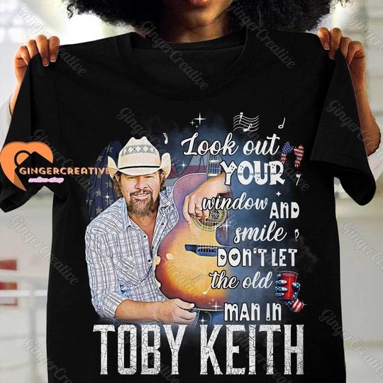 Toby Keith Shirt, Don't Let The Old Man Shirt