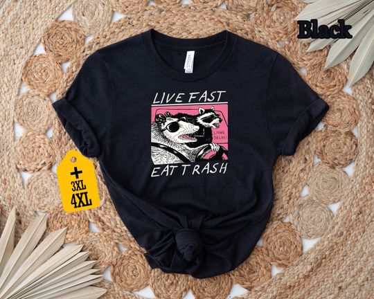Live Fast Eat Trash Shirt, Animal Shirt, Raccoon Shirt