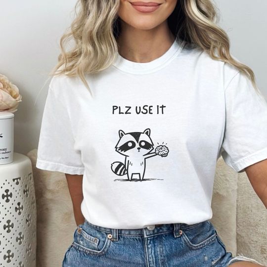 Plz Use It - Funny Racoon Shirt