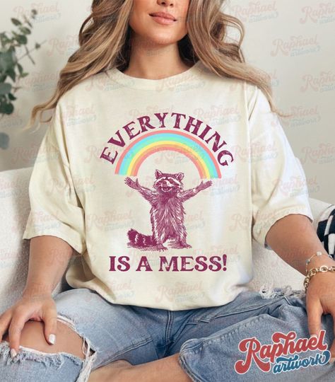 Everything Is A Mess Shirt, Vintage Funny Racoon Tshirt