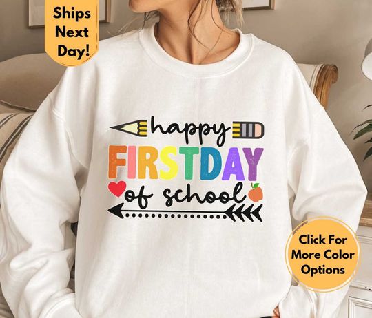 Happy First Day of School Sweatshirt, Sweatshirts