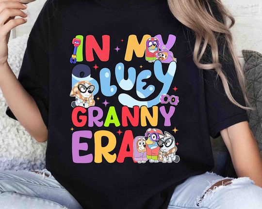 In My BlueyDad Granny Era Shirt, Mumlife BlueyDad Shirt
