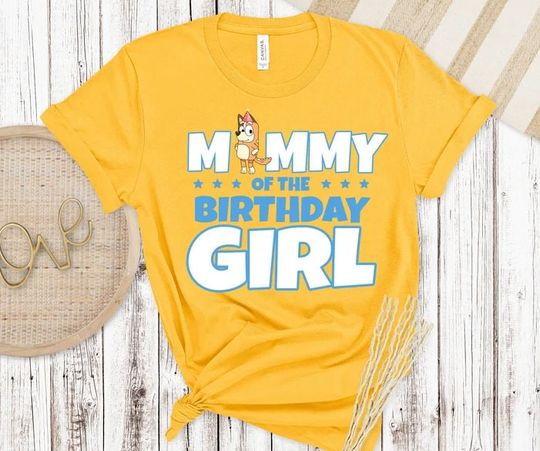 Mommy Of The Birthday Girl BlueyDad Shirt, BlueyDad Character Shirt