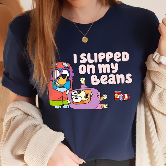 BlueyDad Shirt, I Slipped On My Beans Shirt, BlueyDad Family Shirt