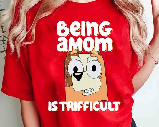 Being Amom Is Trifficult BlueyDad Mom Shirt, Mumlife BlueyDad Shirt