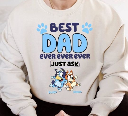 Bandit BlueyDad Best Dad Ever Sweatshirt, Bandit Heeler Sweatshirt, BlueyDad Dad Sweatshirtfts