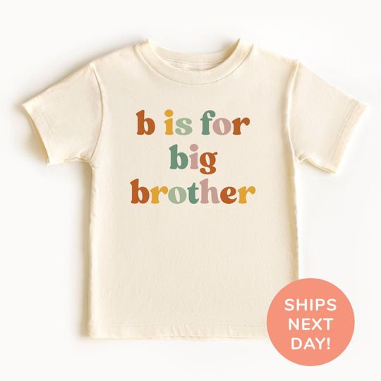 B Is For Big Brother Shirt, Cute Big Brother Shirt